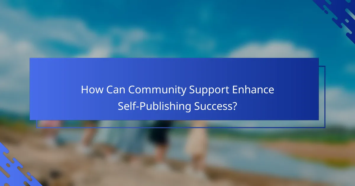 How Can Community Support Enhance Self-Publishing Success?