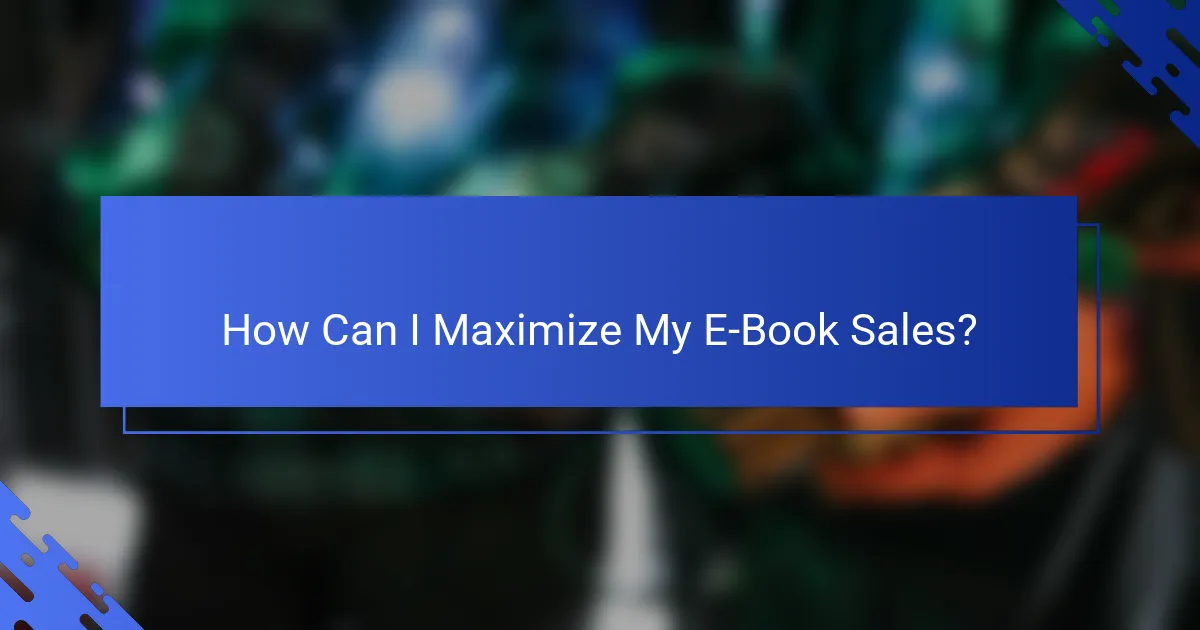 How Can I Maximize My E-Book Sales?