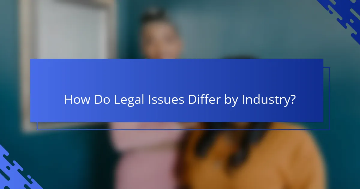 How Do Legal Issues Differ by Industry?