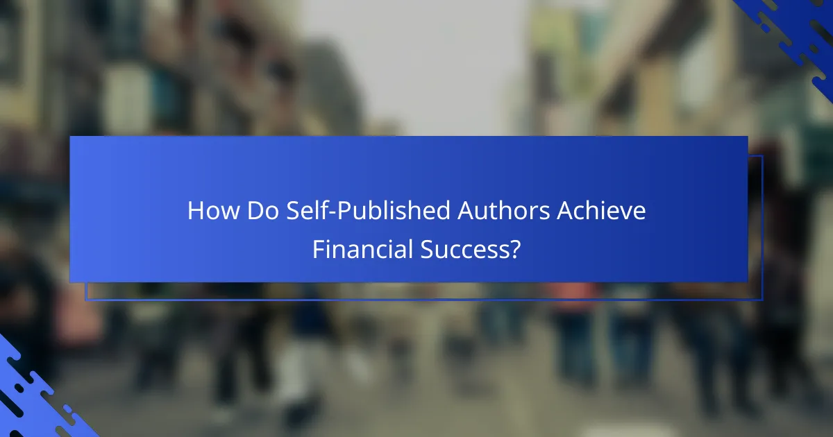 How Do Self-Published Authors Achieve Financial Success?