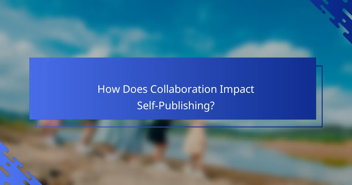 How Does Collaboration Impact Self-Publishing?