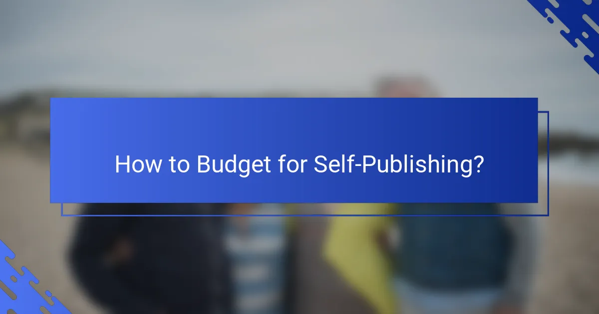 How to Budget for Self-Publishing?