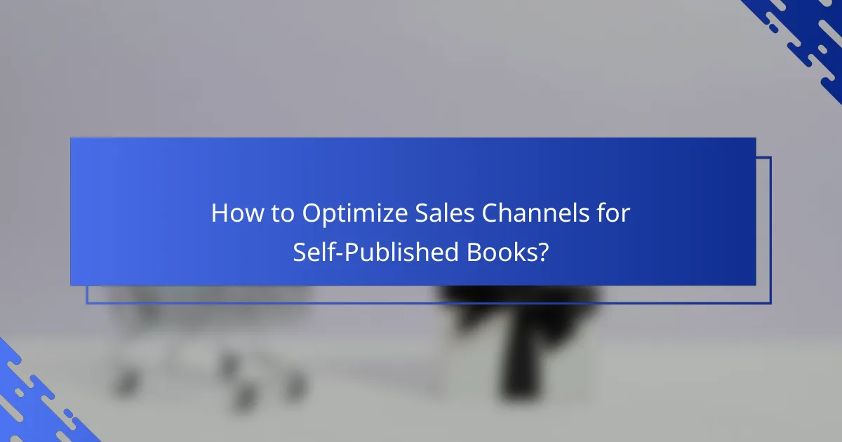 How to Optimize Sales Channels for Self-Published Books?