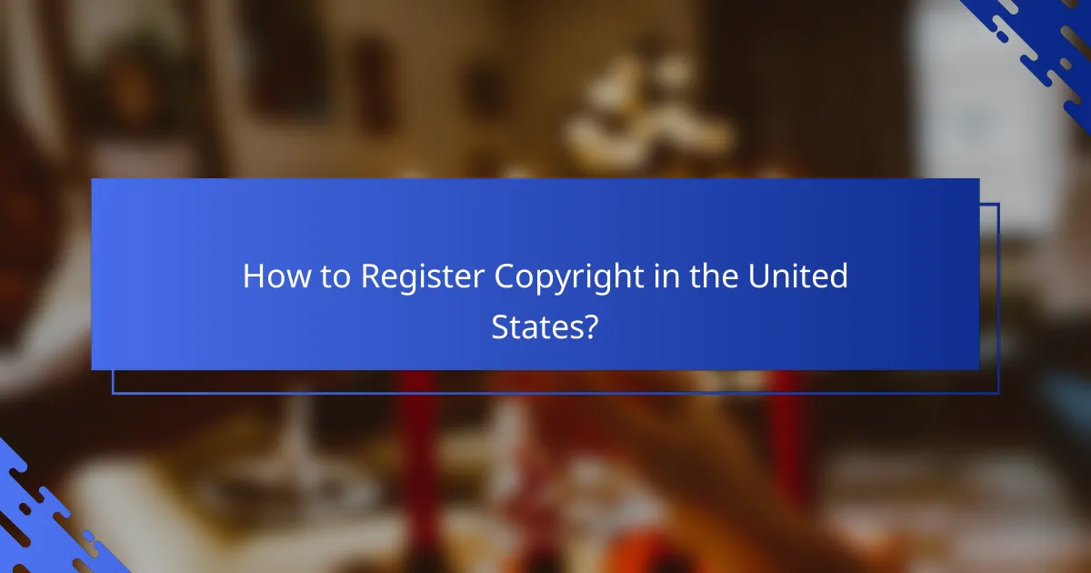 How to Register Copyright in the United States?