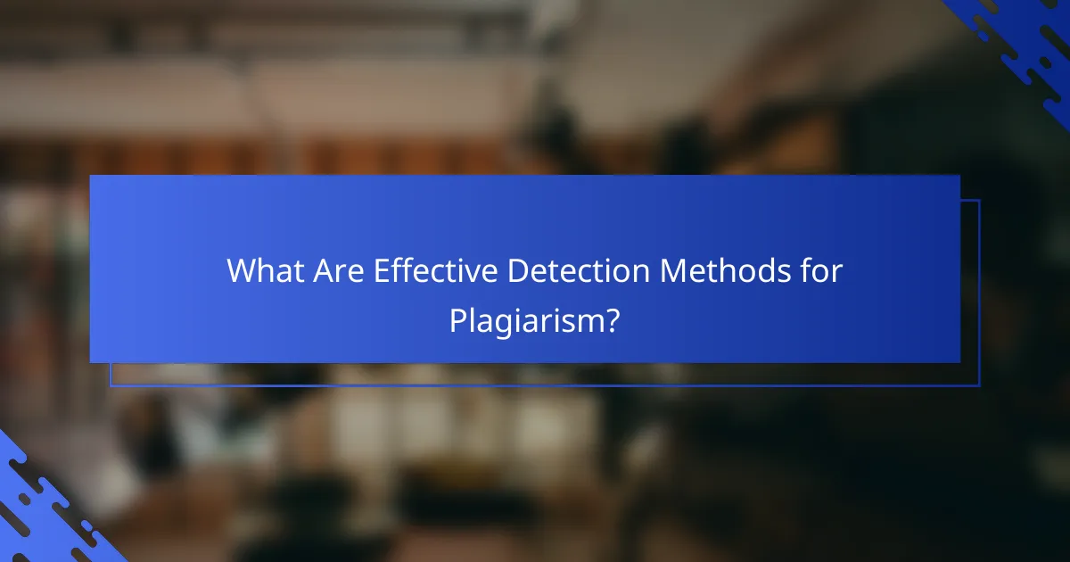 What Are Effective Detection Methods for Plagiarism?
