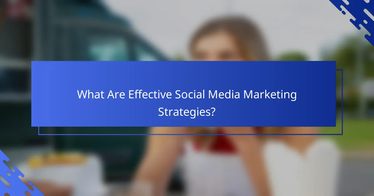 What Are Effective Social Media Marketing Strategies?
