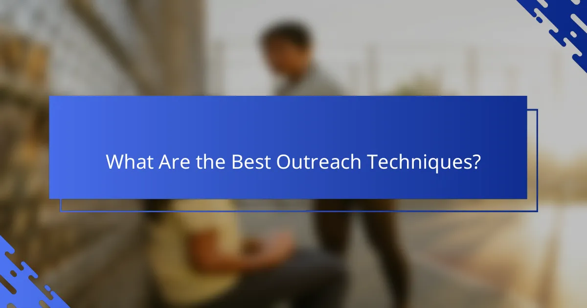What Are the Best Outreach Techniques?