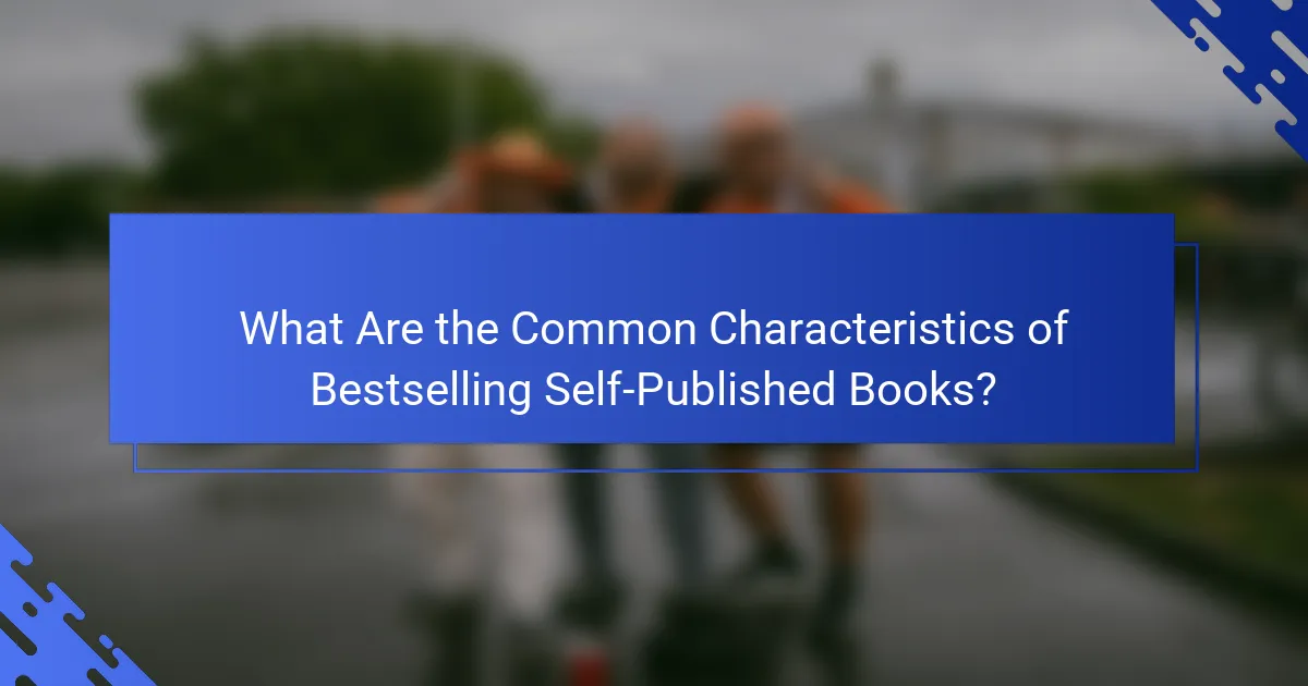 What Are the Common Characteristics of Bestselling Self-Published Books?