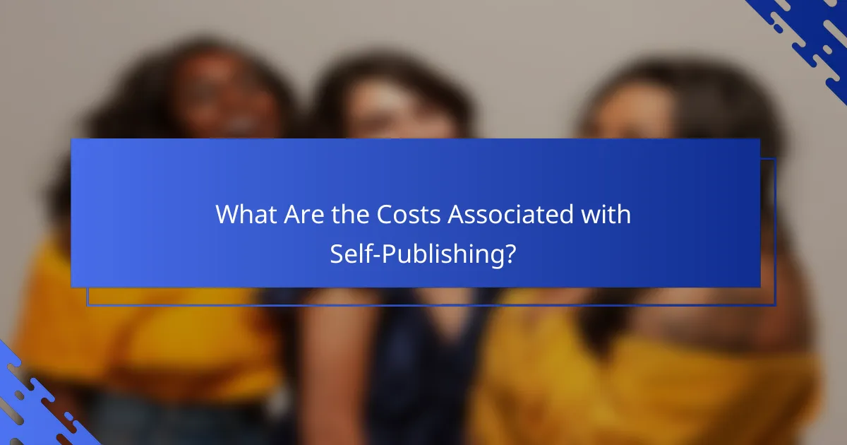 What Are the Costs Associated with Self-Publishing?