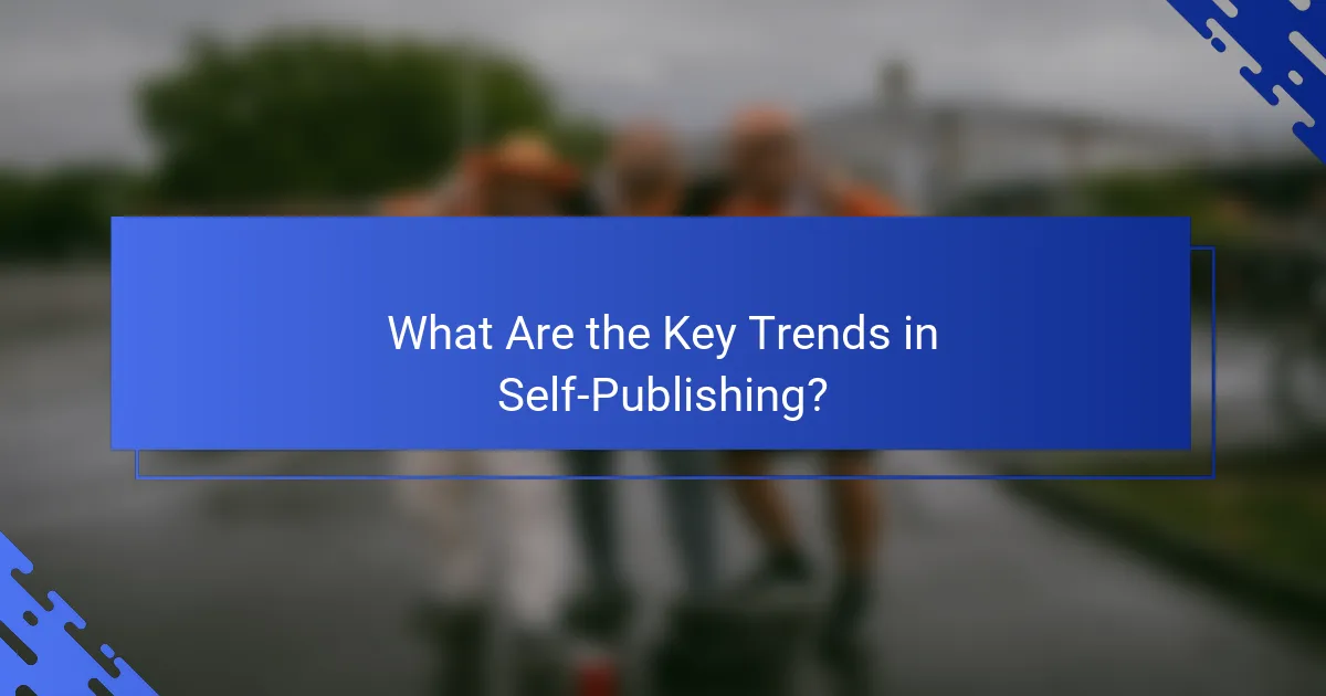 What Are the Key Trends in Self-Publishing?