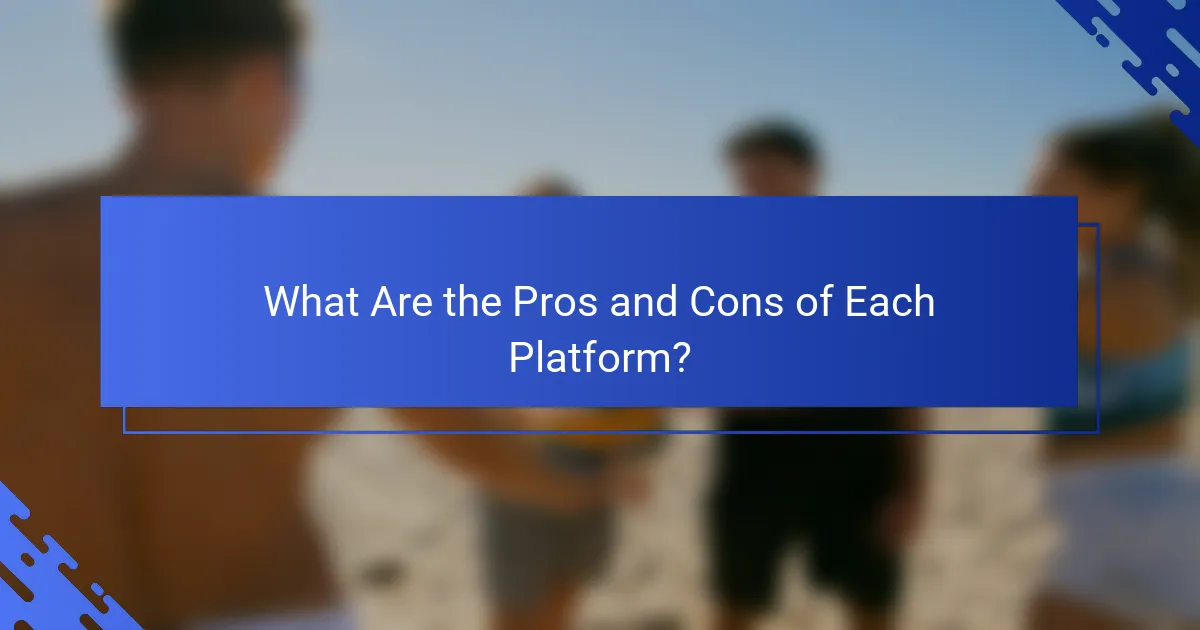 What Are the Pros and Cons of Each Platform?