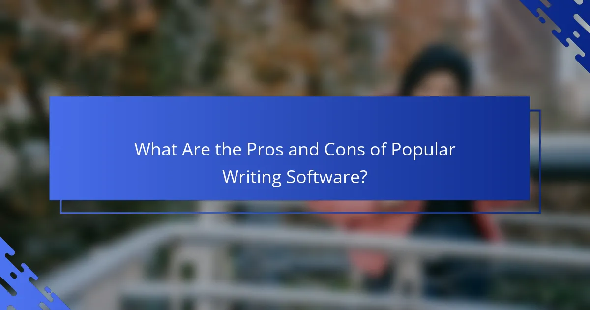 What Are the Pros and Cons of Popular Writing Software?