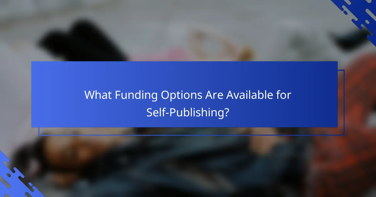 What Funding Options Are Available for Self-Publishing?