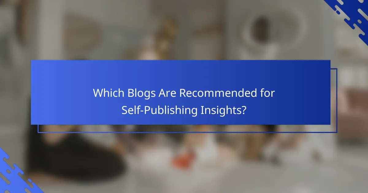 Which Blogs Are Recommended for Self-Publishing Insights?